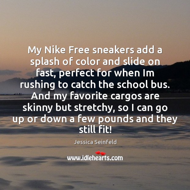 My Nike Free sneakers add a splash of color and slide on Jessica Seinfeld Picture Quote