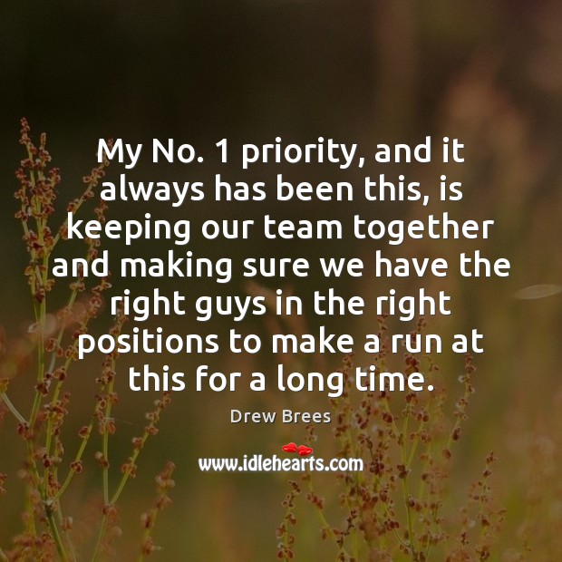 My No. 1 priority, and it always has been this, is keeping our Priority Quotes Image