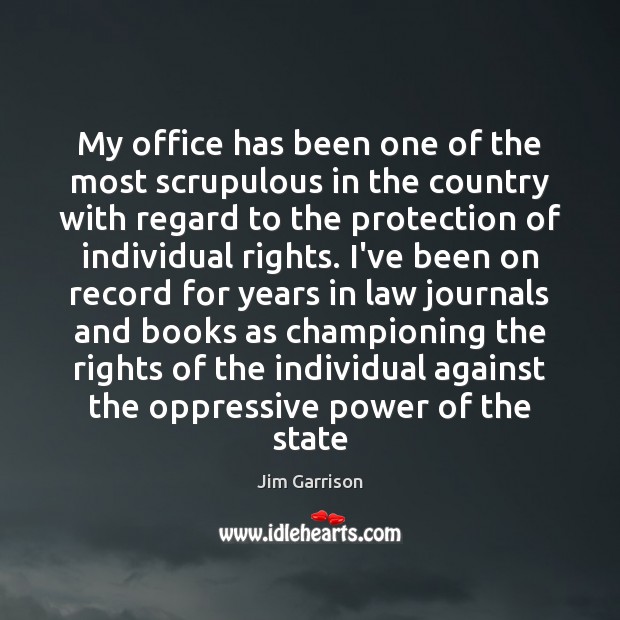 My office has been one of the most scrupulous in the country Jim Garrison Picture Quote
