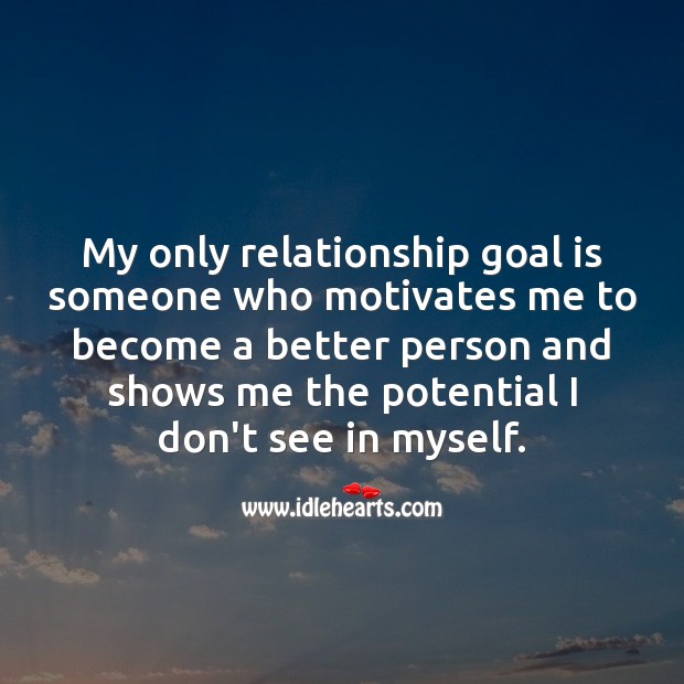 My only relationship goal. Goal Quotes Image