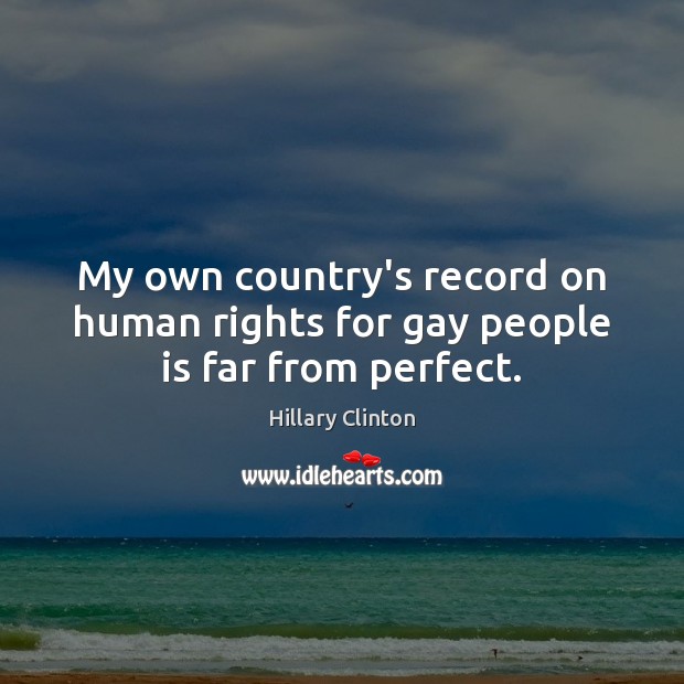 My own country’s record on human rights for gay people is far from perfect. Image