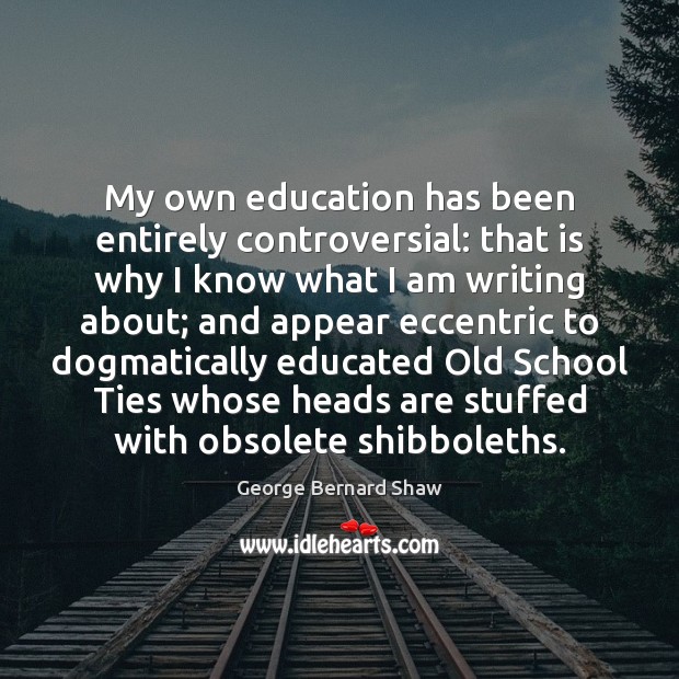 My own education has been entirely controversial: that is why I know Image
