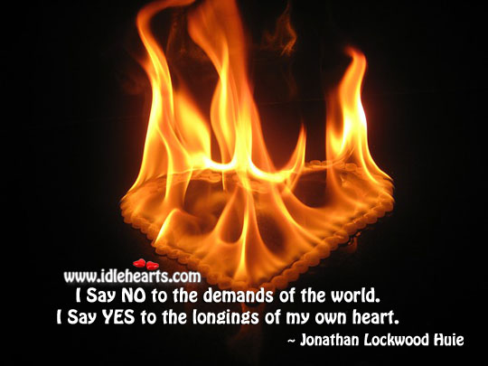 Always say yes to your heart Jonathan Lockwood Huie Picture Quote