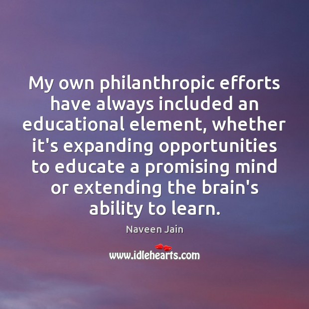 My own philanthropic efforts have always included an educational element, whether it’s Image