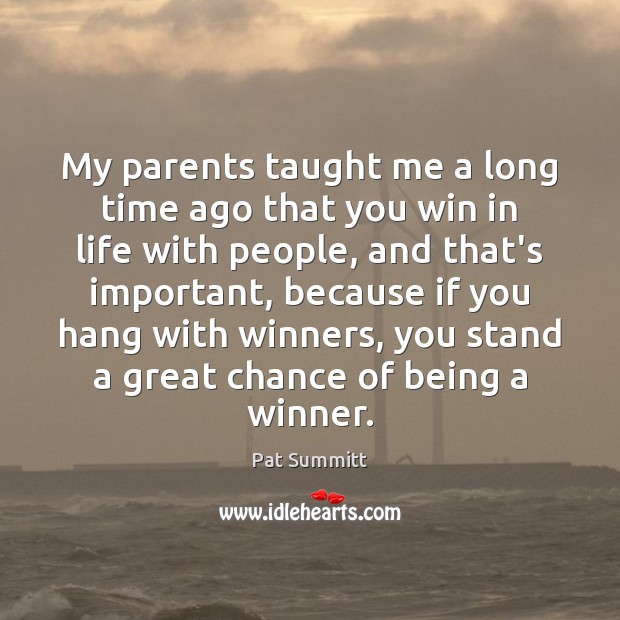 My parents taught me a long time ago that you win in Image