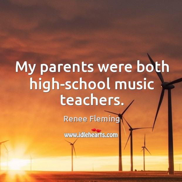 My parents were both high-school music teachers. Image