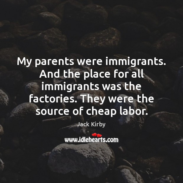 My parents were immigrants. And the place for all immigrants was the Image