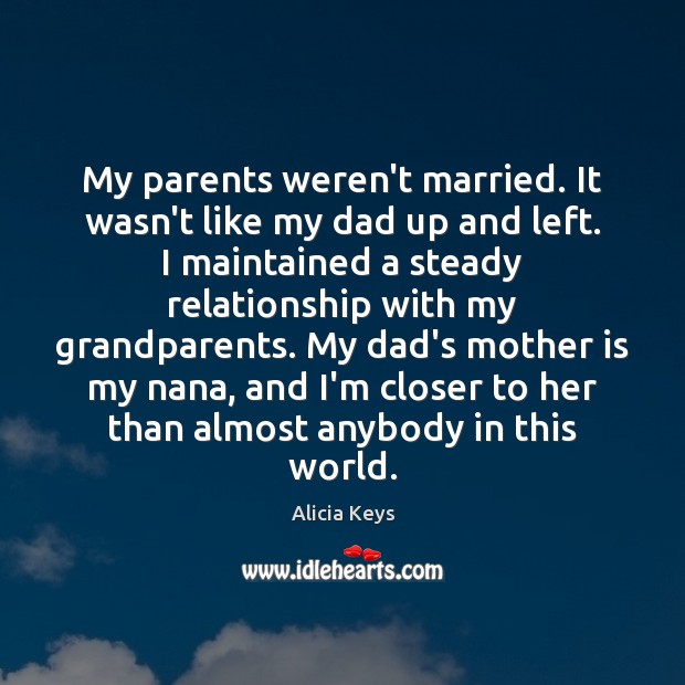 My parents weren’t married. It wasn’t like my dad up and left. Image
