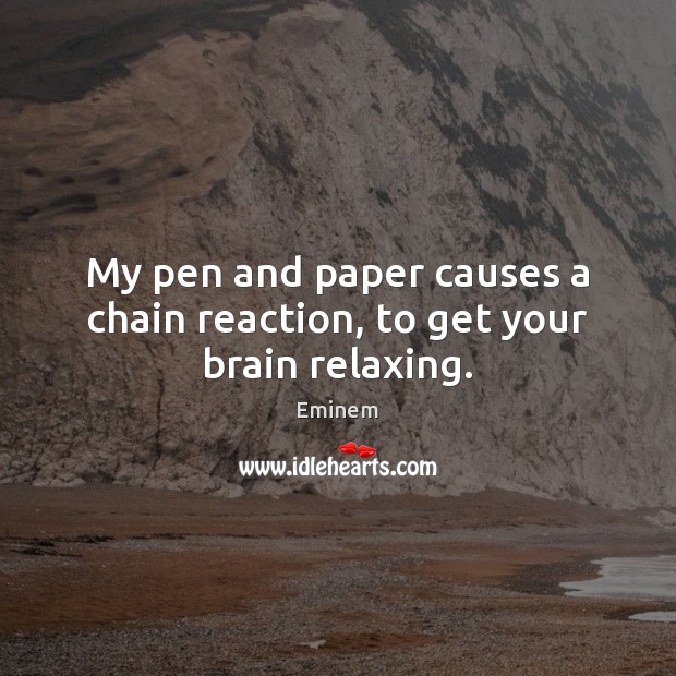 My pen and paper causes a chain reaction, to get your brain relaxing. Image