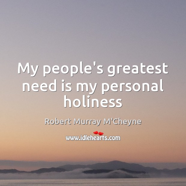 My people’s greatest need is my personal holiness Image