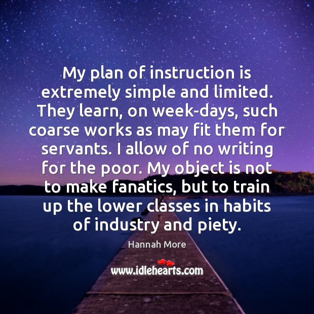 My plan of instruction is extremely simple and limited. They learn, on Image