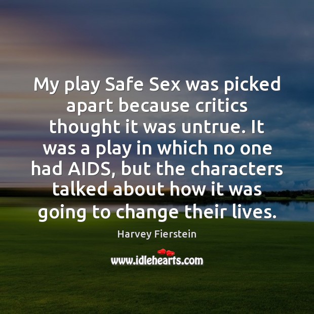 My play Safe Sex was picked apart because critics thought it was Image