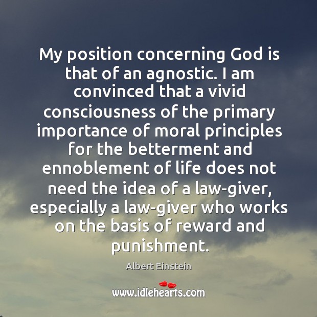 My position concerning God is that of an agnostic. I am convinced Image