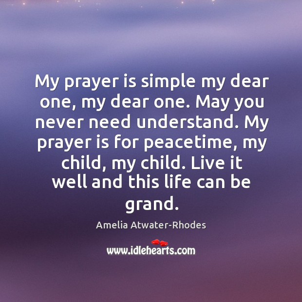 My prayer is simple my dear one, my dear one. May you Prayer Quotes Image
