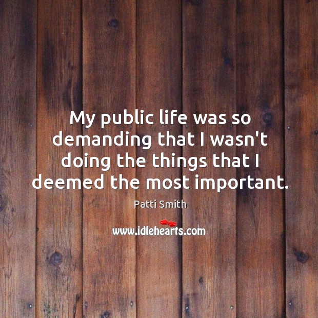 My public life was so demanding that I wasn’t doing the things Image
