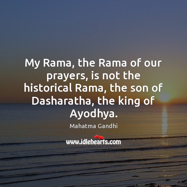 My Rama, the Rama of our prayers, is not the historical Rama, Image