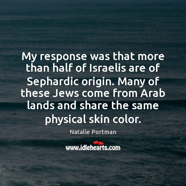 My response was that more than half of Israelis are of Sephardic Image