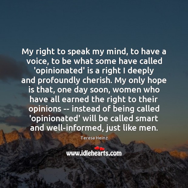 My right to speak my mind, to have a voice, to be Hope Quotes Image