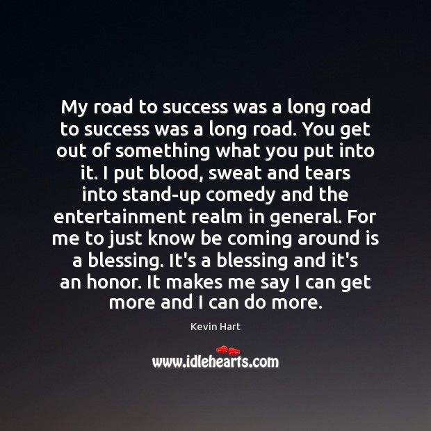 My road to success was a long road to success was a Kevin Hart Picture Quote