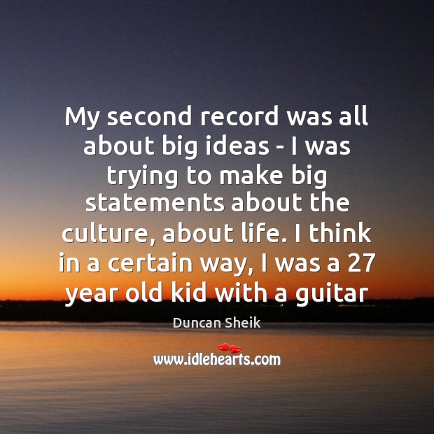 My second record was all about big ideas – I was trying Culture Quotes Image
