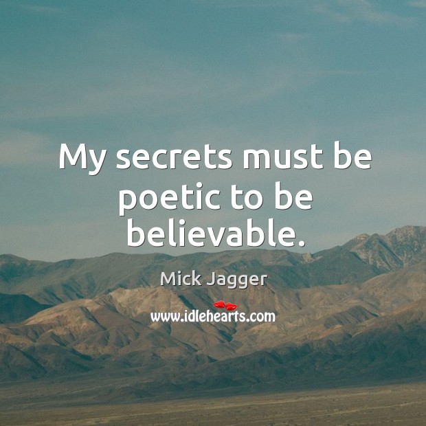 My secrets must be poetic to be believable. Image
