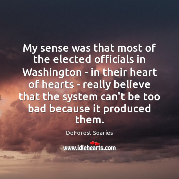 My sense was that most of the elected officials in Washington – DeForest Soaries Picture Quote