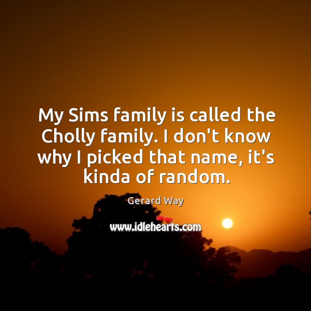 My Sims family is called the Cholly family. I don’t know why Image