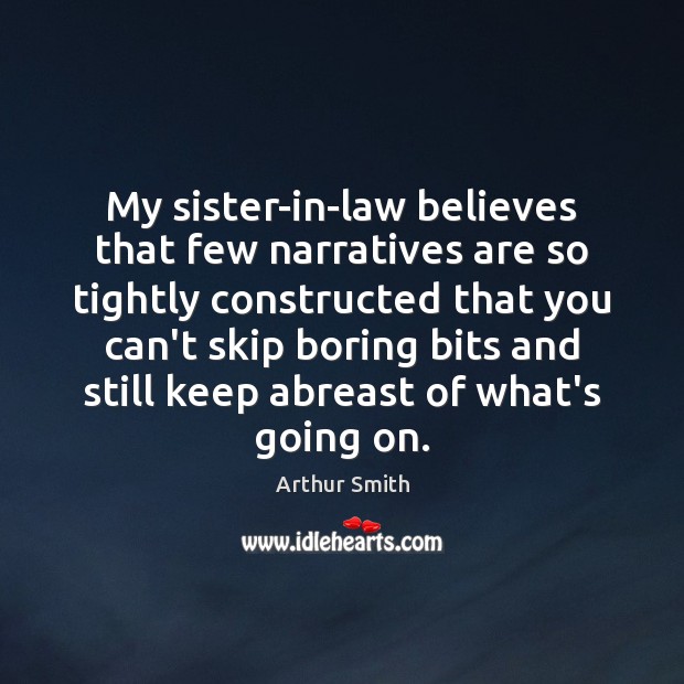 My sister-in-law believes that few narratives are so tightly constructed that you Image