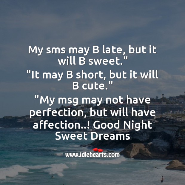 My sms may b late, but it will b sweet Good Night Quotes Image
