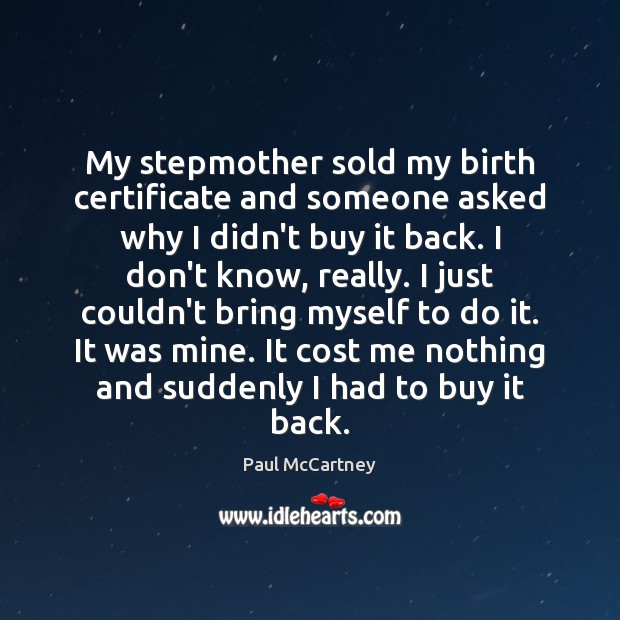 My stepmother sold my birth certificate and someone asked why I didn’t 