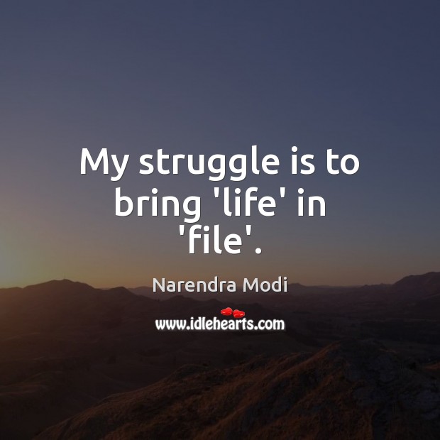 My struggle is to bring ‘life’ in ‘file’. Image
