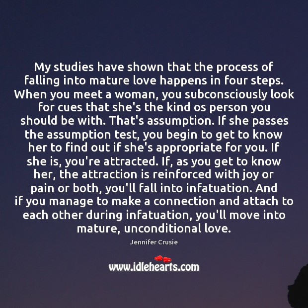 My studies have shown that the process of falling into mature love Jennifer Crusie Picture Quote