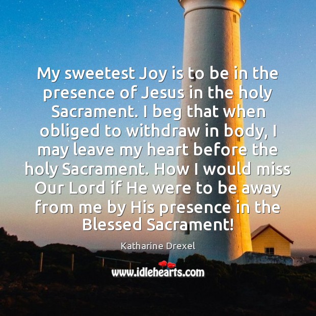My sweetest Joy is to be in the presence of Jesus in Joy Quotes Image