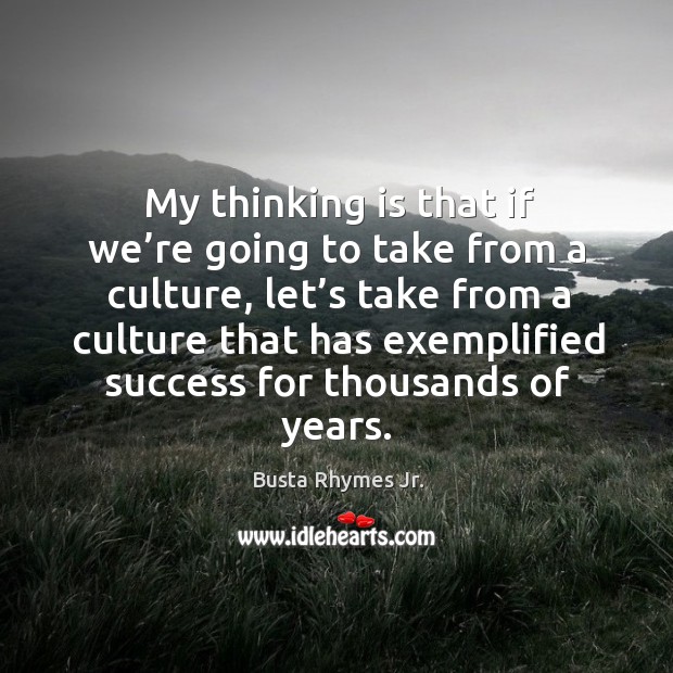 My thinking is that if we’re going to take from a culture, let’s take from a Image