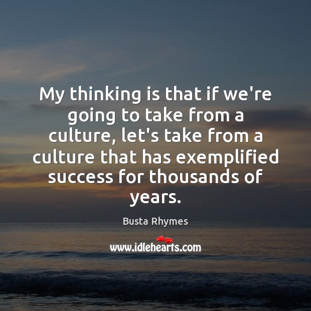 My thinking is that if we’re going to take from a culture, Image