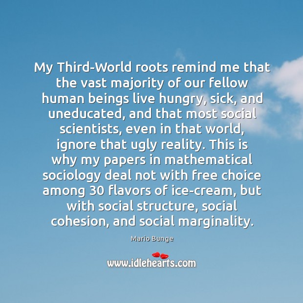 My Third-World roots remind me that the vast majority of our fellow Image