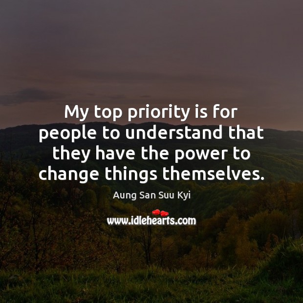 My top priority is for people to understand that they have the Priority Quotes Image