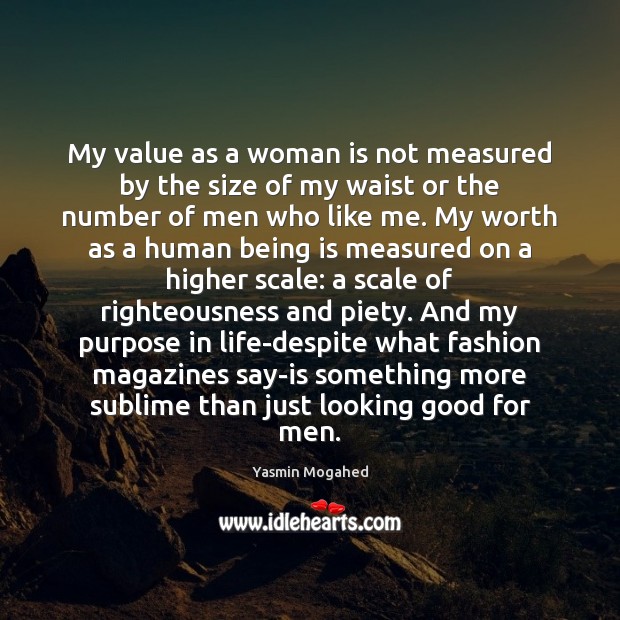 My value as a woman is not measured by the size of Yasmin Mogahed Picture Quote