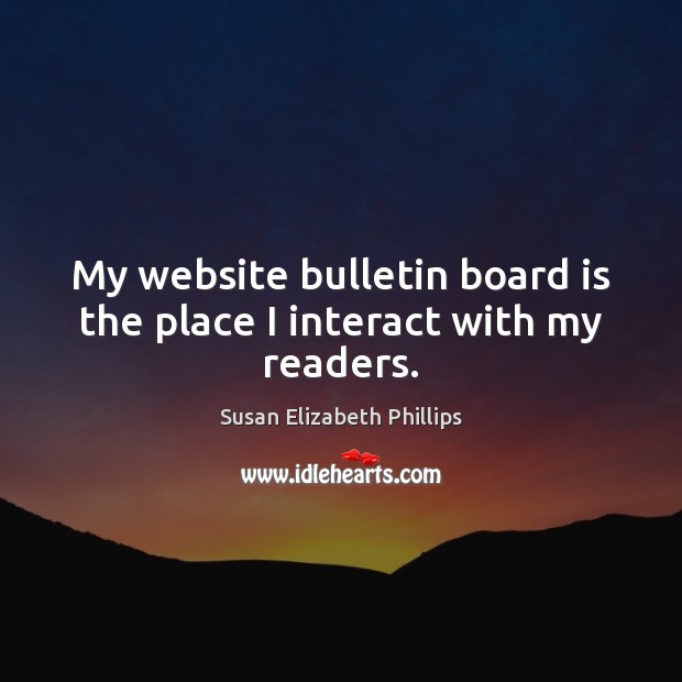 My website bulletin board is the place I interact with my readers. Image