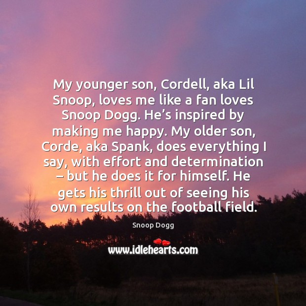 My younger son, cordell, aka lil snoop, loves me like a fan loves snoop dogg. Image