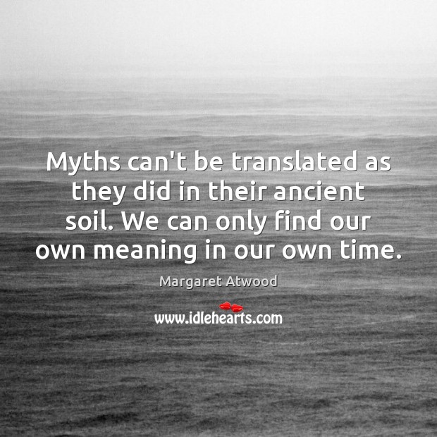 Myths can’t be translated as they did in their ancient soil. We Image