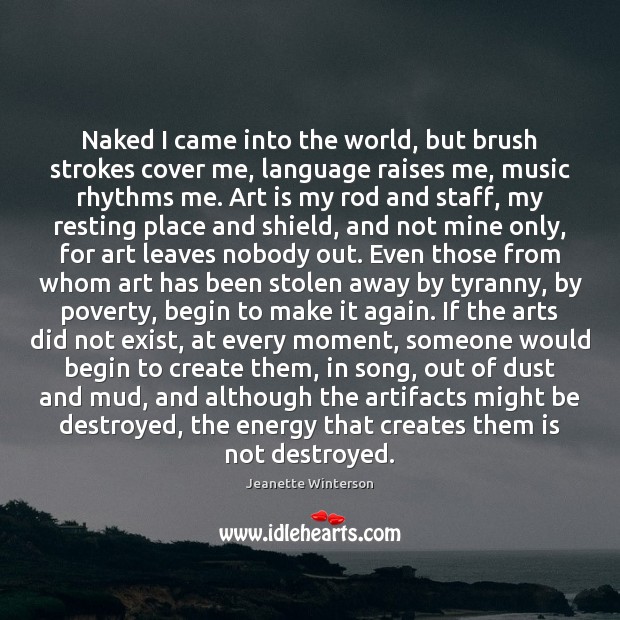 Naked I came into the world, but brush strokes cover me, language Jeanette Winterson Picture Quote