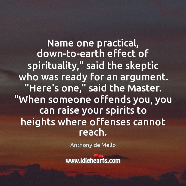 Name one practical, down-to-earth effect of spirituality,” said the skeptic who was Image