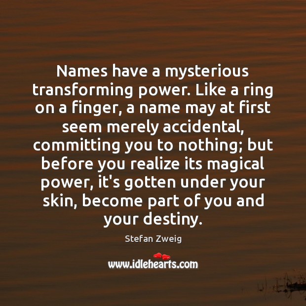 Names have a mysterious transforming power. Like a ring on a finger, Image