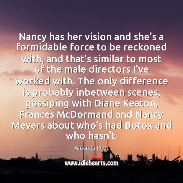 Nancy has her vision and she’s a formidable force to be reckoned 