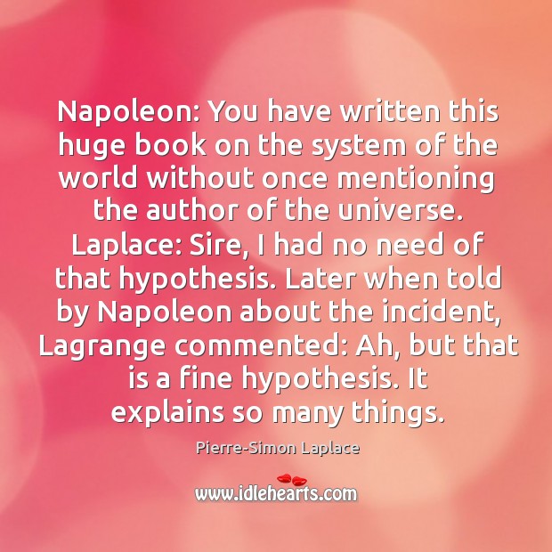 Napoleon: You have written this huge book on the system of the Pierre-Simon Laplace Picture Quote