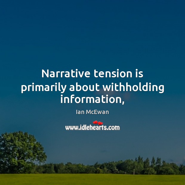 Narrative tension is primarily about withholding information, Image