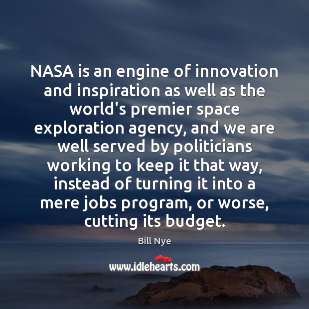 NASA is an engine of innovation and inspiration as well as the Image