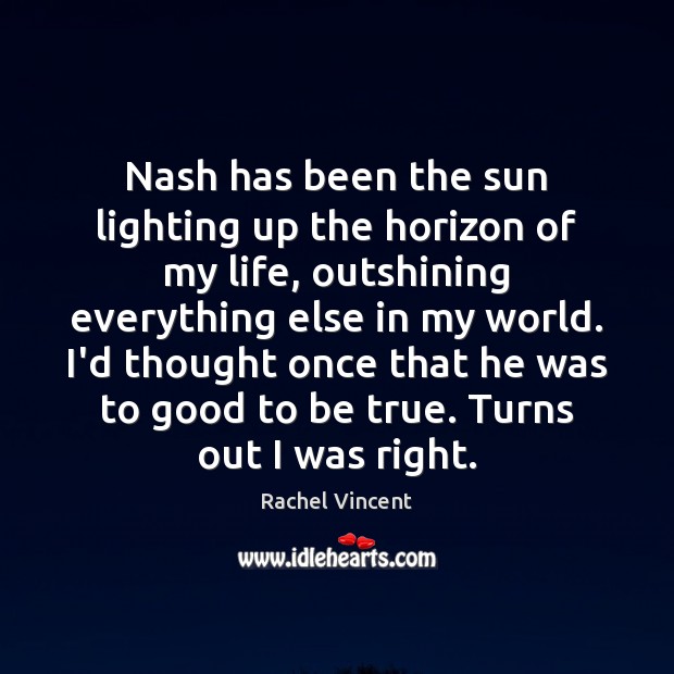Nash has been the sun lighting up the horizon of my life, Image