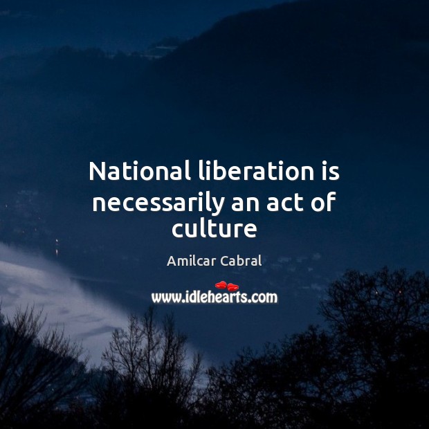 National liberation is necessarily an act of culture Image